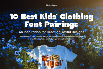 picture of 10 Best Kids’ Clothing Font Pairings: An Inspiration for Creating Joyful Designs